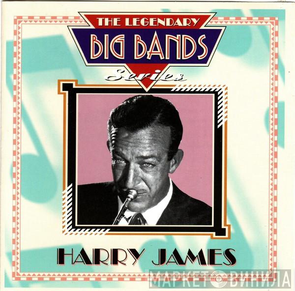 Harry James  - The Legendary Big Band Series