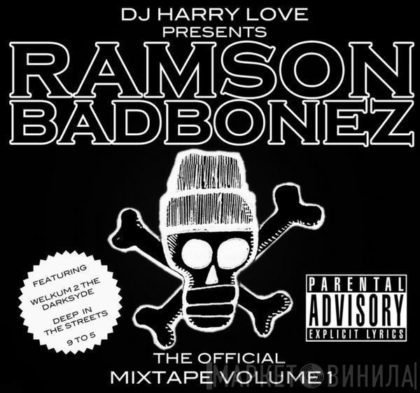 Harry Love, Ramson Badbones - The Official Mixtape Volume 1