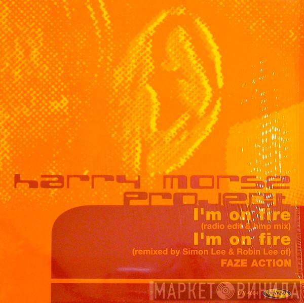 Harry Morse Project - I'm On Fire