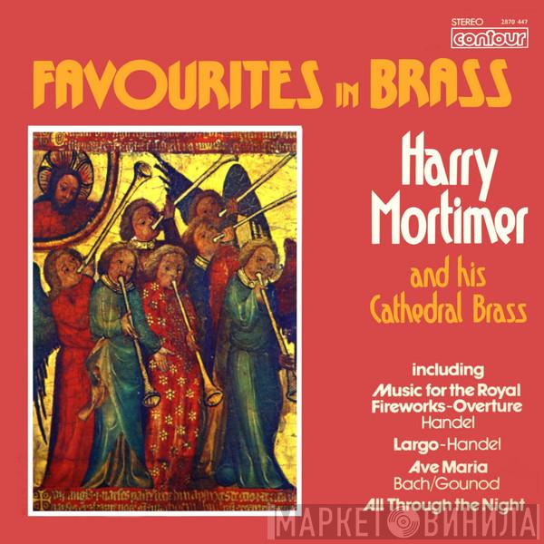 Harry Mortimer, The Cathedral Brass - Favourites In Brass