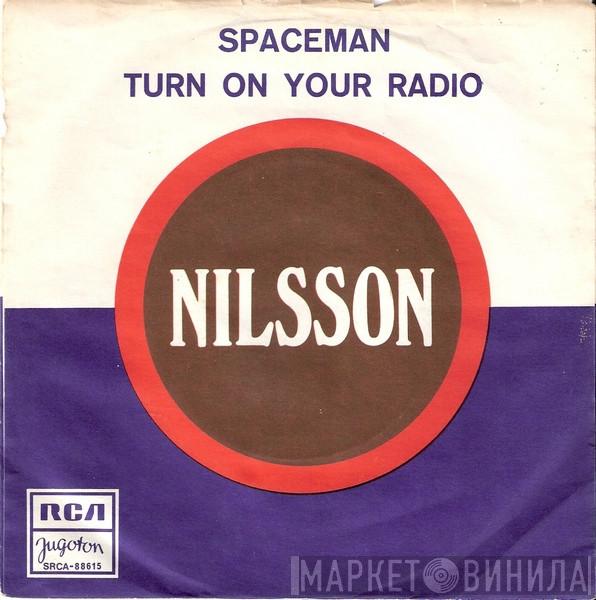  Harry Nilsson  - Spaceman / Turn On Your Radio