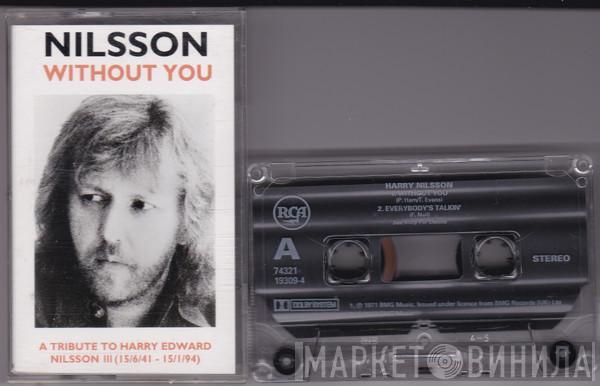  Harry Nilsson  - Without You - A Tribute To Harry Nilsson III (15/6/41 - 15/1/94)