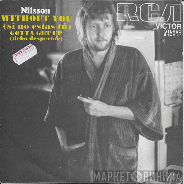  Harry Nilsson  - Without You = Si No Estas Tu / Gotta Get Up = Debo Despertar