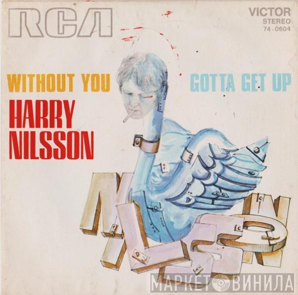  Harry Nilsson  - Without You / Gotta Get Up