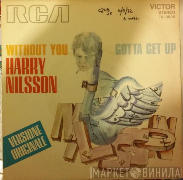  Harry Nilsson  - Without You / Gotta Get Up