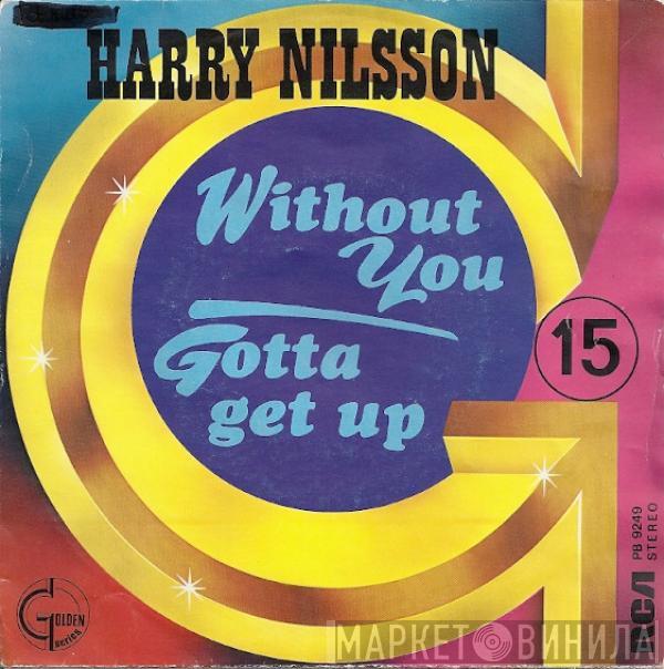  Harry Nilsson  - Without You / Gotta Get Up