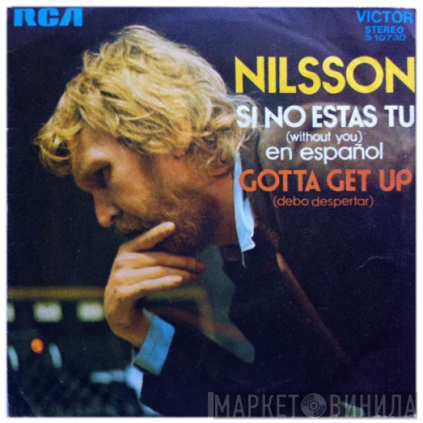 Harry Nilsson - Si No Estás Tú = Without You / Gotta Get Up = Debo Despertar