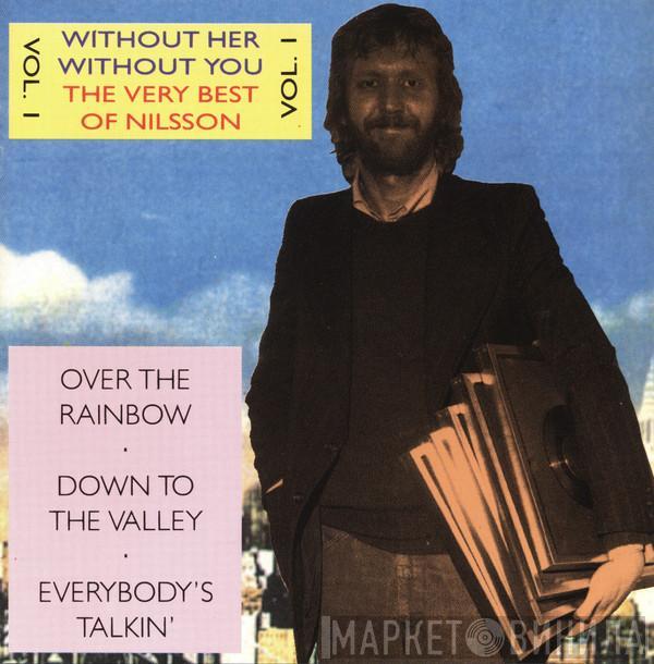  Harry Nilsson  - Without Her - Without You - The Very Best Of Nilsson Vol. 1