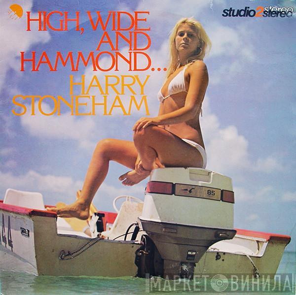 Harry Stoneham - High, Wide And Hammond...