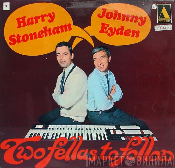 Harry Stoneham, Johnny Eyden - Two Fellas To Follow
