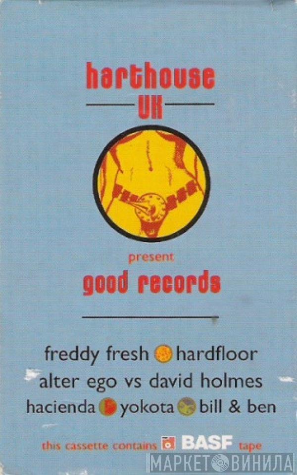  - Harthouse UK Present Good Records