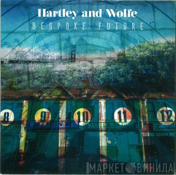 Hartley And Wolfe - Bespoke Future