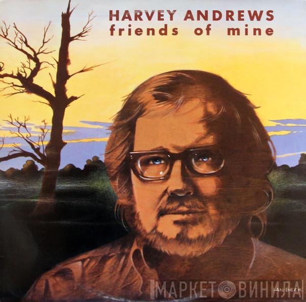 Harvey Andrews - Friends Of Mine