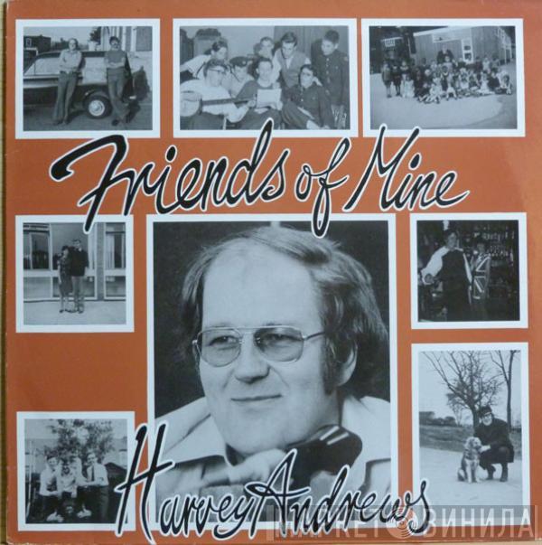Harvey Andrews - Friends Of Mine
