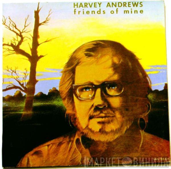  Harvey Andrews  - Friends Of Mine