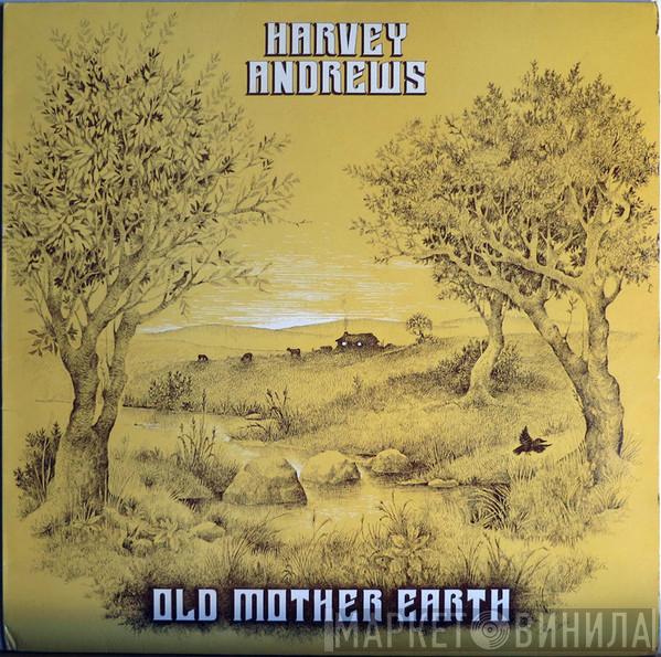 Harvey Andrews - Old Mother Earth