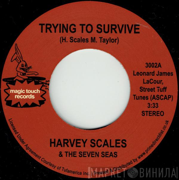 Harvey Scales, The Seven Seas - Trying To Survive / Bump Your Thang