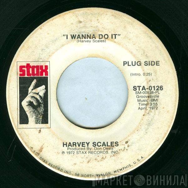 Harvey Scales - I Wanna Do It