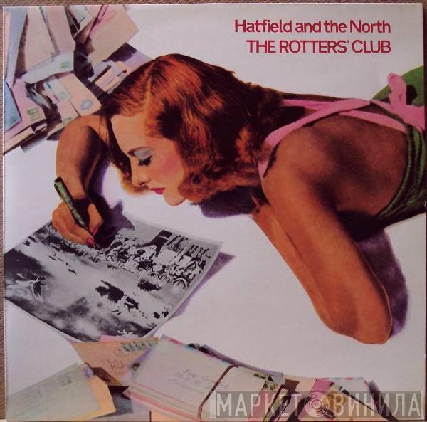 Hatfield And The North - The Rotters' Club