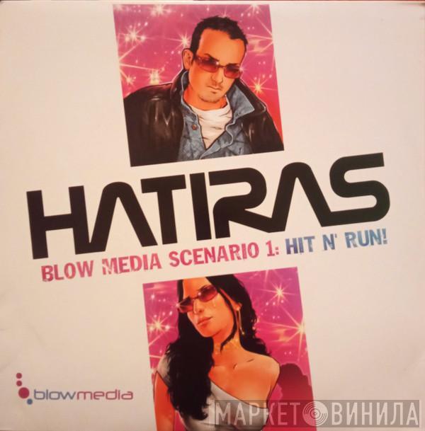 Hatiras - Blow Media Scenario 1: Hit N' Run