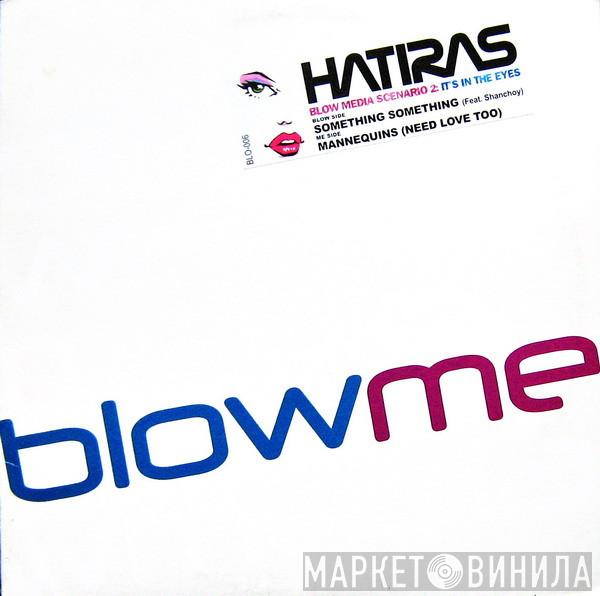 Hatiras - Blow Media Scenario 2: It's In The Eyes