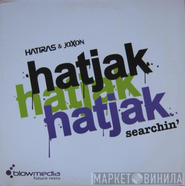 Hatjak - Searchin'