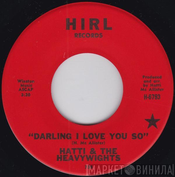 Hatti & The Heavywights - Darling I Love You So / Chicken Shack