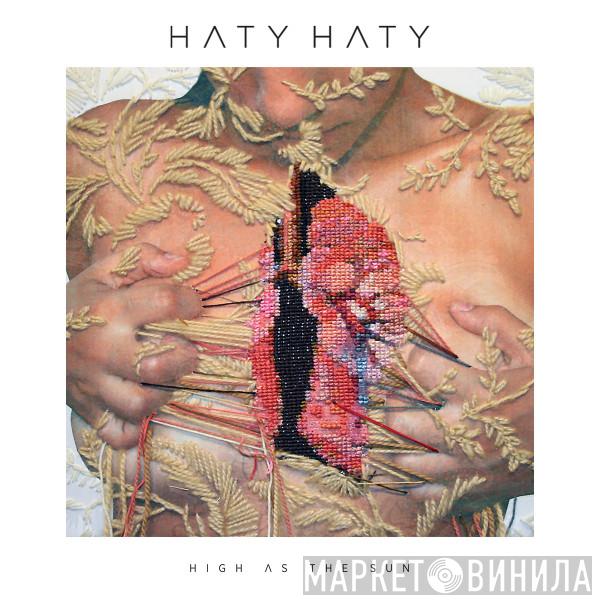 Haty Haty - High As The Sun