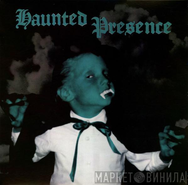  - Haunted Presence
