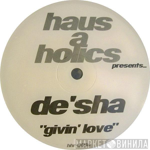 Haus-A-Holics, De'Sha - Givin' Love