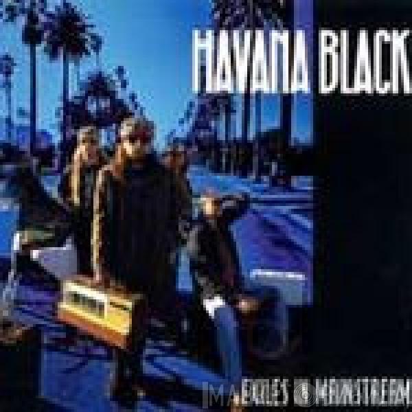 Havana Black - Exiles In Mainstream