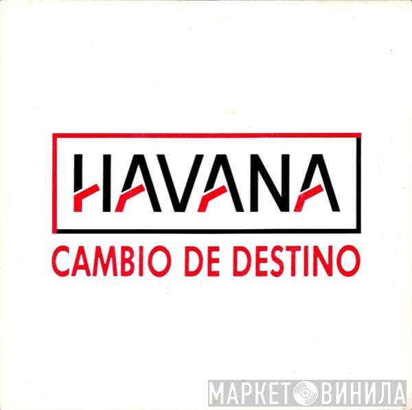 Havana  - Cambio De Destino