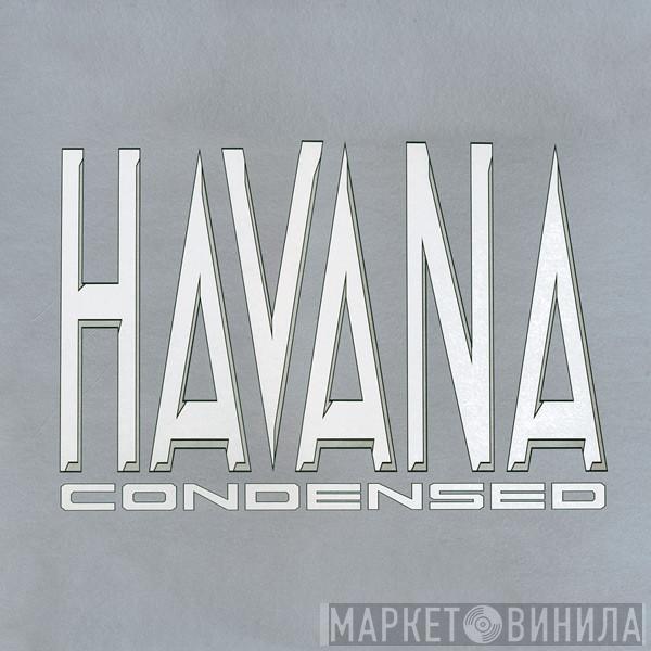 Havana - Condensed