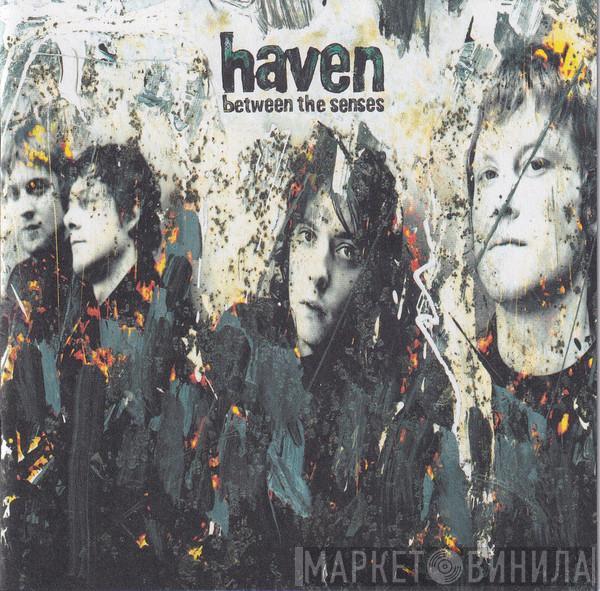 Haven - Between The Senses