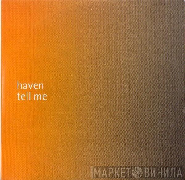 Haven - Tell Me