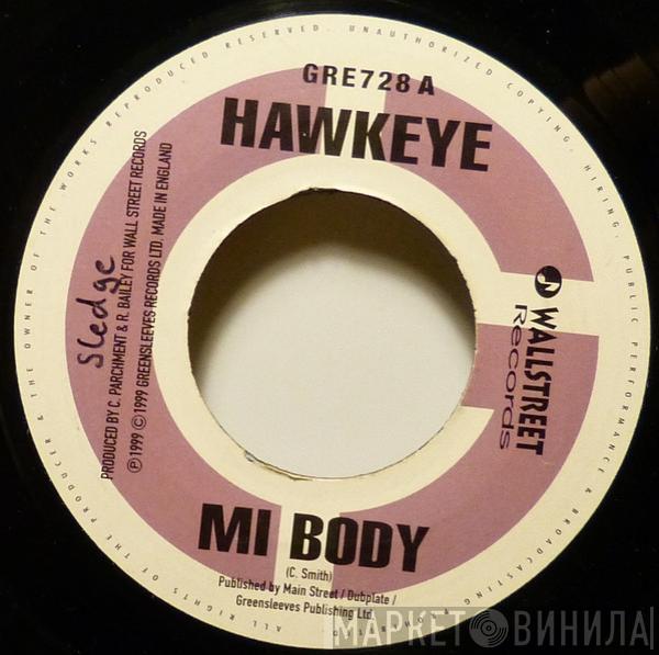 Hawkeye , Dillgin, Tanya Stephens - Mi Body / Come Now