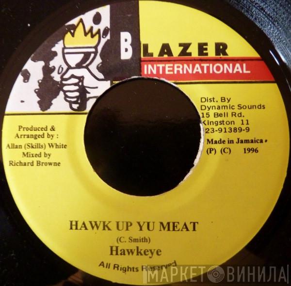 Hawkeye  - Hawk Up Yu Meat