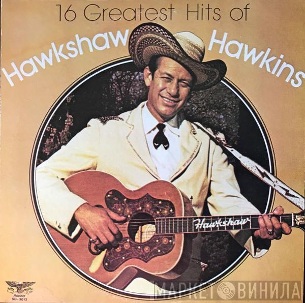 Hawkshaw Hawkins - 16 Greatest Hits