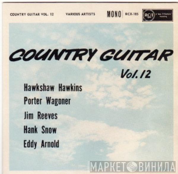 Hawkshaw Hawkins, Porter Wagoner, Jim Reeves, Hank Snow, Eddy Arnold - Country Guitar Volume 12