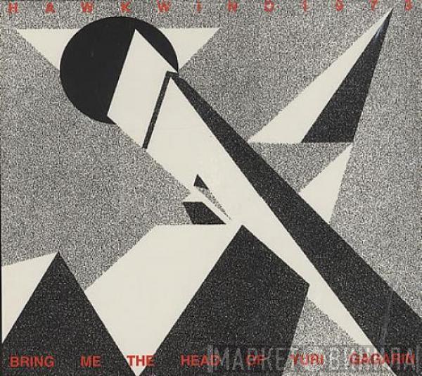  Hawkwind  - Bring Me The Head Of Yuri Gagarin
