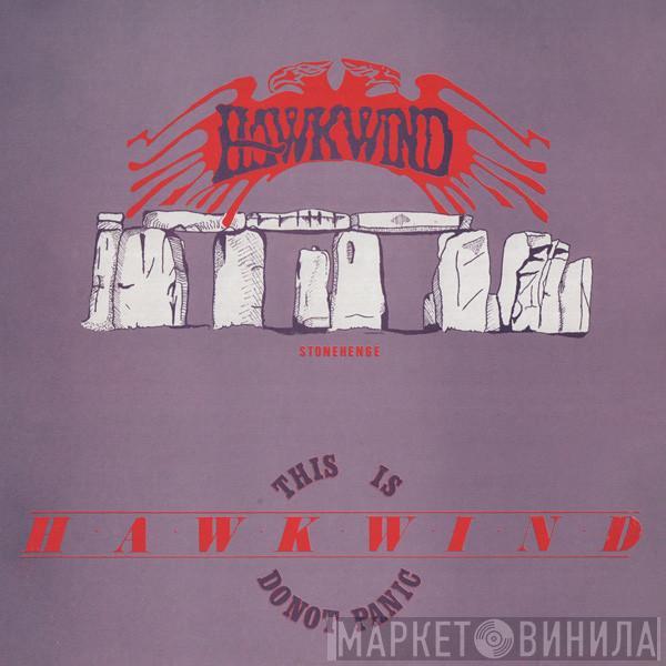 Hawkwind - Stonehenge / This Is Hawkwind, Do Not Panic