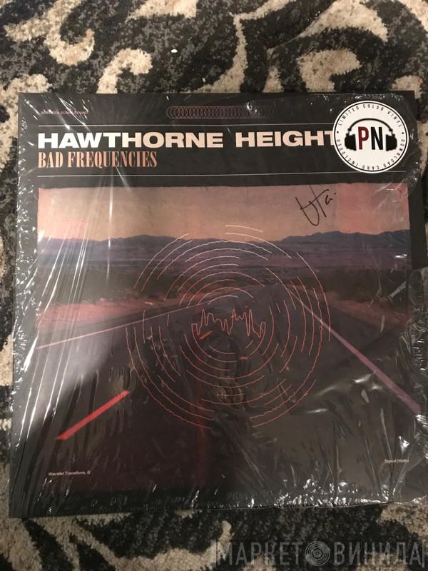  Hawthorne Heights  - Bad Frequencies
