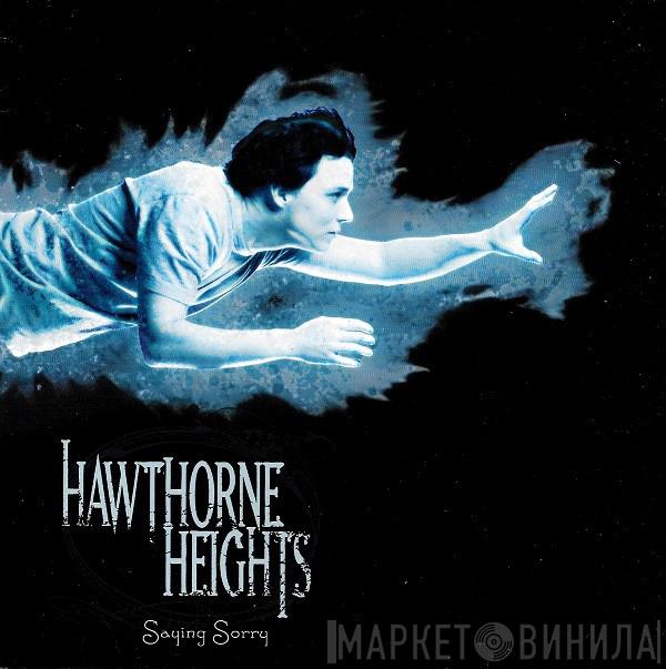 Hawthorne Heights - Saying Sorry