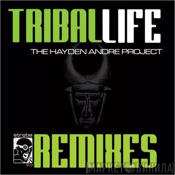  Hayden Andre Brown  - Tribal Life (2007 Remixes)