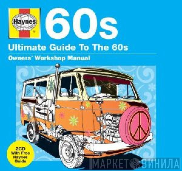  - Haynes Ultimate Guide to the 60's