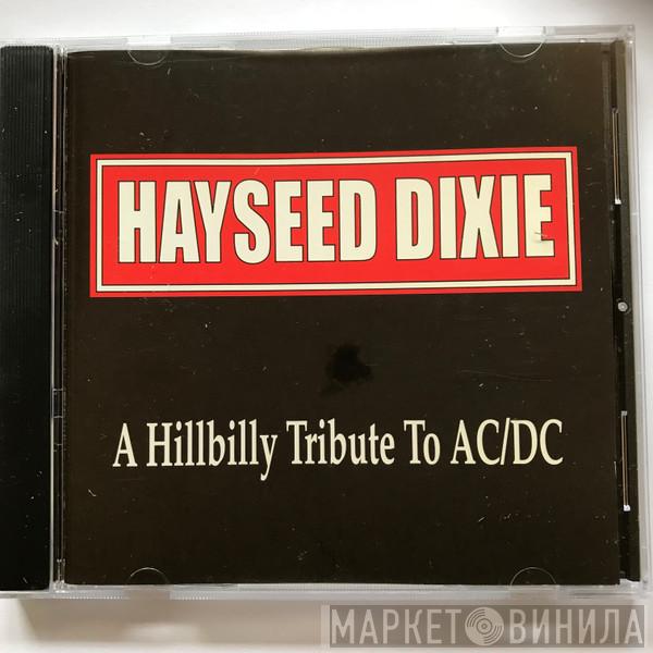 Hayseed Dixie - A Hillbilly Tribute To AC/DC