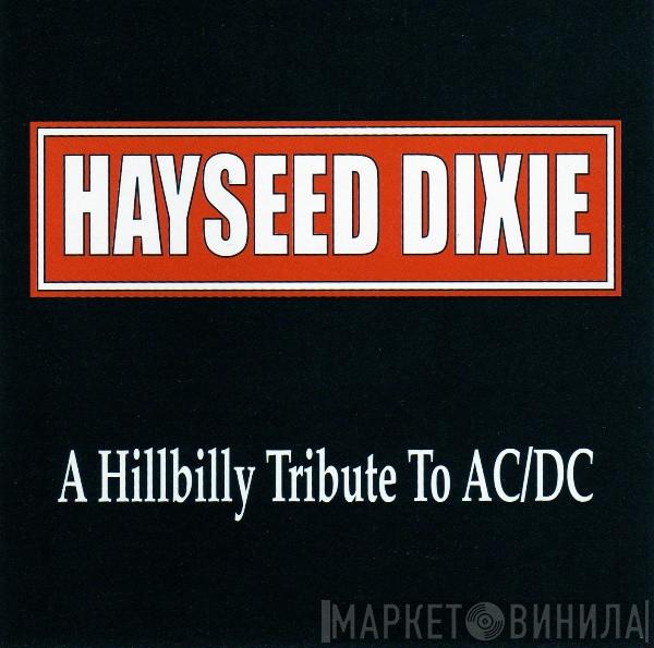 Hayseed Dixie - A Hillbilly Tribute To AC/DC