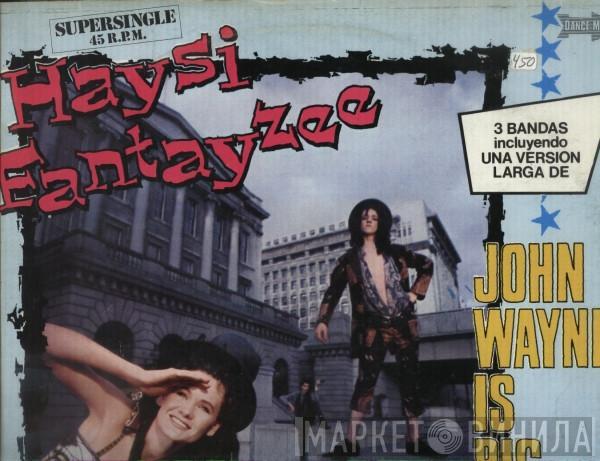  Haysi Fantayzee  - John Wayne Is Big Leggy