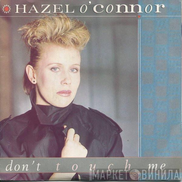 Hazel O'Connor - Don't Touch Me