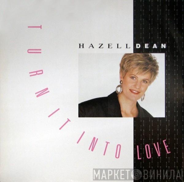 Hazell Dean - Turn It Into Love